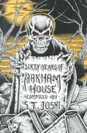 Sixty Years of Arkham House A History and Bibliography cover
