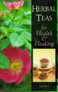 Herbal Teas for Health and Healing cover