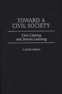 Toward a Civil Society: Civic Literacy and Service Learning cover