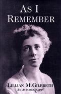 As I Remember An Autobiography by Lillian Gilbreth cover