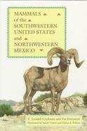 Mammals of the Southwestern United States & Northwestern Mexico cover