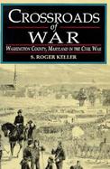 Crossroads of War: Washington County, Maryland in the Civil War cover