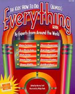 The Kids' How to Do (Almost) Everything Guide By Experts from Around the World cover