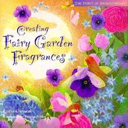 Creating Fairy Garden Fragrances cover