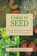 Going to Seed Edible Plants of the Southwest & How to Prepare Them cover