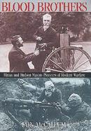 Blood Brothers Hiram and Hudson Maxim-Pioneers of Modern Warfare cover