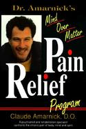 Dr. Amarnick's Mind over Matter Pain Relief Program cover