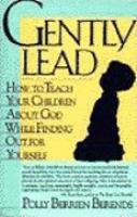 Gently Lead: How to Teach Your Children about God While Finding Out for Yourself cover