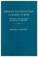 Ideology and Revolution in Modern Europe An Essay on the Role of Ideas in History cover