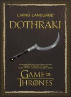 Living Language: Dothraki : A Conversational Language Course Based on the Hit Original Hbo Series Game of Thrones cover