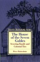 The House of the Seven Gables: Severing Family and Colonial Ties cover