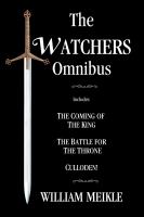 The Watchers Omnibus (Includes the Coming of the King, the Battle for the Throne and Culloden!) cover