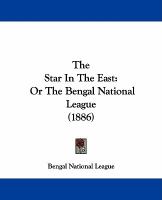 The Star in the East Or the Bengal National League cover