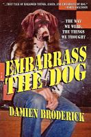 Embarrass My Dog : The Way We Were, the Things We Thought cover
