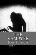 The Vampire : (originally Printed As 'the Vampyre' cover