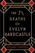 The 7 1/2 Deaths of Evelyn Hardcastle cover