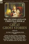 The Second Leonaur Christmas Book of Great Ghost Stories : Twenty-Two Short Stories of the Strange and Unusual Including 'John Charrington's Wedding', cover