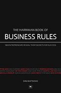 The Harriman Book of Business Rules 100 Entrepreneurs Reveal Their Secrets for Success cover