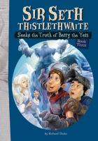 Sir Seth Thistlethwaite Seeks the Truth of Betty the Yeti cover