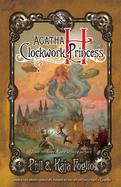 Agatha H. and the Clockwork Princess : A Girl Genius Novel, Book Two cover