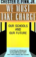 We Must Take Charge Our Schools and Our Future cover