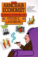 The Armchair Economist Economics and Everyday Life cover