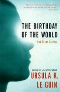 The Birthday of the World And Other Stories cover