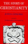 The Story of Christianity: Reformation to the Present Day (volume 2) cover