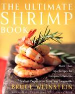 The Ultimate Shrimp Book More Than 100 Recipes for Everyone's Favorite Seafood Prepared in Every Wayimaginable cover