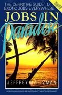 Jobs in Paradise: The Definitive Guide to Exotic Jobs Everywhere cover