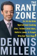 The Rant Zone: An All-Out Blitz Against Soul-Sucking Jobs, Twisted Child Stars, Holistic Loons, & People Who Eat Their Dogs! cover