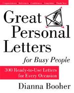 Great Personal Letters for Busy People 300 Ready-To-Use Letters for Every Occassion cover