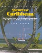 Cruising Guide to Northwest Carribean cover