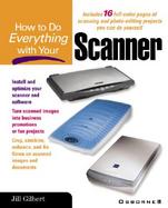 How to Do Everything with Your Scanner cover