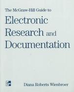 The McGraw-Hill Guide to Electronic Research and Documentation cover