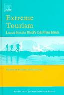 Extreme Tourism: Lessons from the World's Cold Water Islands cover