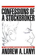 Confessions of a Stockbroker: You, Too, Can Find Tomorrow's Blue Chips Before Wall Street Finds Them cover