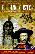 Killing Custer The Battle of the Little Bighorn and the Fate of the Plains Indians cover