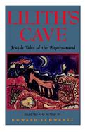 Lilith's Cave Jewish Tales of the Supernatural cover
