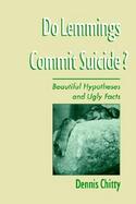 Do Lemmings Commit Suicide? Beautiful Hypotheses and Ugly Facts cover