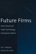 Future Firms: How America's High Technology Companies Work cover