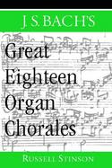 J.S. Bach's Great Eighteen Organ Chorales cover