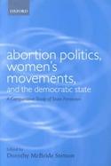 Abortion Politics, Women's Movements, and the Democratic State A Comparative Study of State Feminism cover