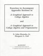 Exercises to Accompany Appendix Sections in a Graphical Approach to College Algebra and a Graphical Approach to College Algebra and Trigonometry cover