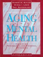 Aging and Mental Health: Positive Psychosocial and Biomedical Approaches cover