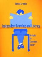 Independent Learning and Literacy: Strategies for Elementary Teachers cover