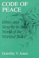 Code of Peace Ethics and Security in the World of the Warlord States cover