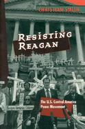 Resisting Reagan The U.S. Central America Peace Movement cover