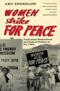 Women Strike for Peace Traditional Motherhood and the Radical Politics of the 1960s cover