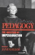 Pedagogy The Question of Impersonation cover